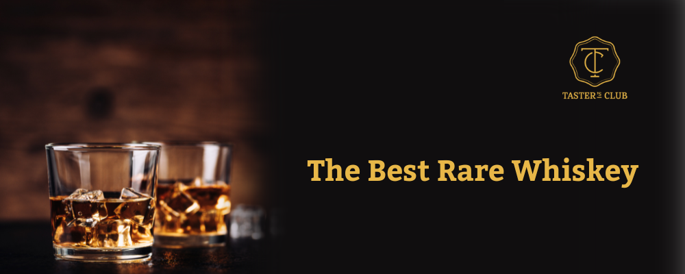 The Best Rare Whiskey