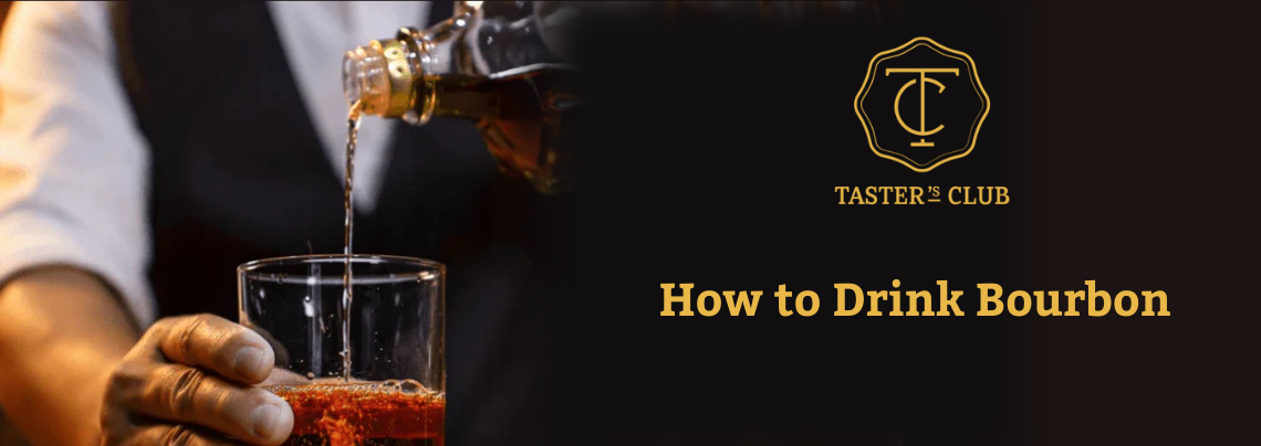 How to Drink Bourbon