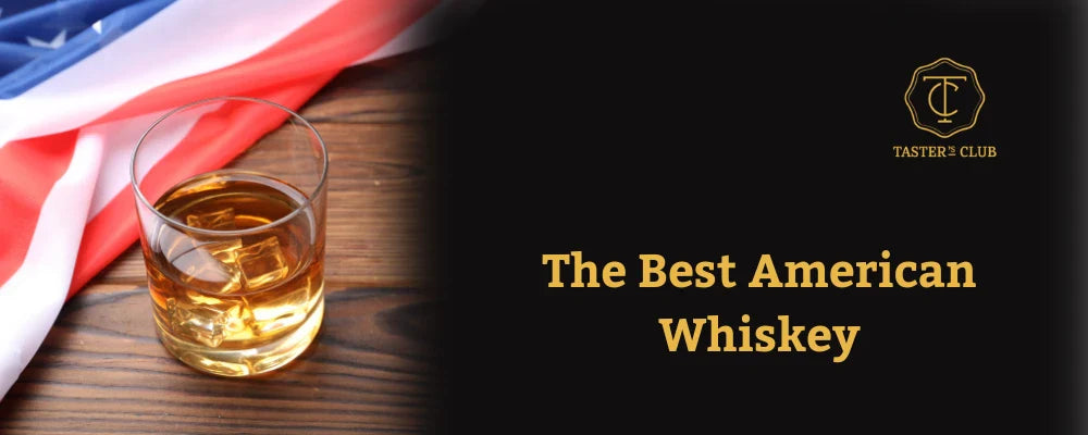 The Best American Whiskey