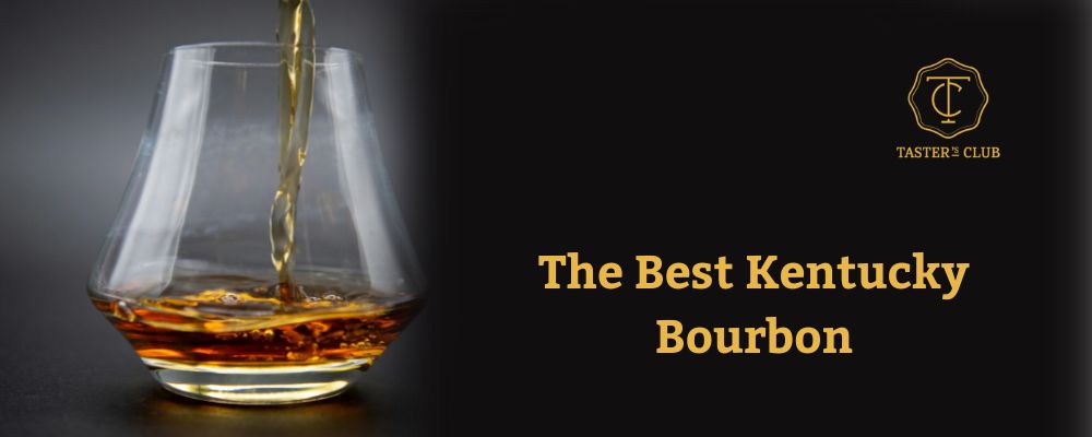 The Best Kentucky Bourbons