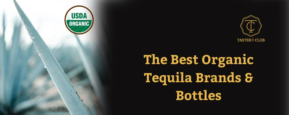 The Best Organic Tequila Brands & Bottles