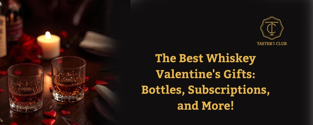 The Best Whiskey Valentine's Day Gifts