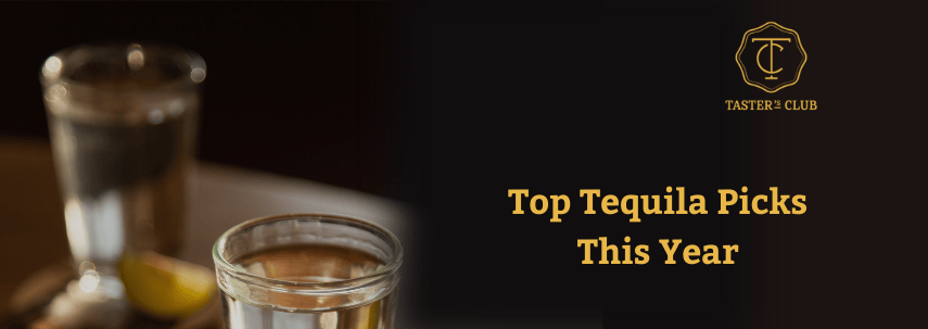 Taster’s Club’s Top 10 Best Tequila Picks