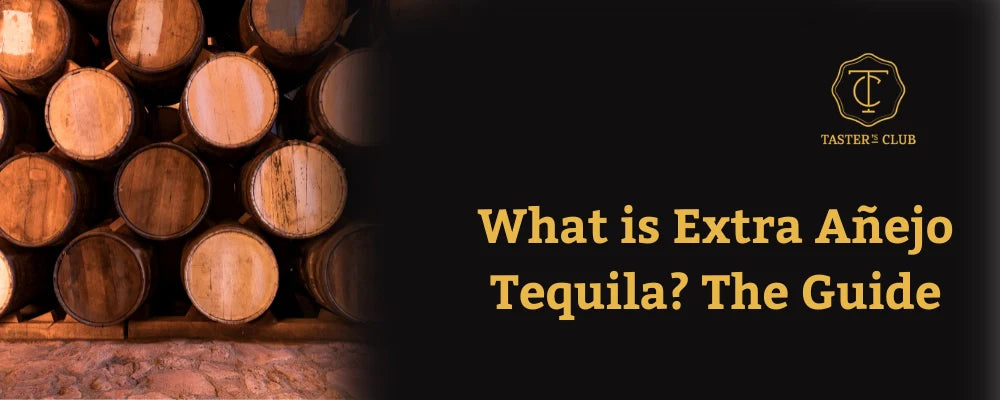 What is Extra Añejo Tequila?