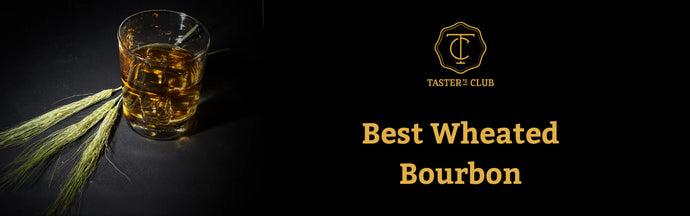 Taster’s Club Best Wheated Bourbon in 2023