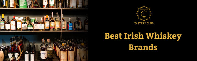 Taster’s Club Top Irish Whiskey Brands