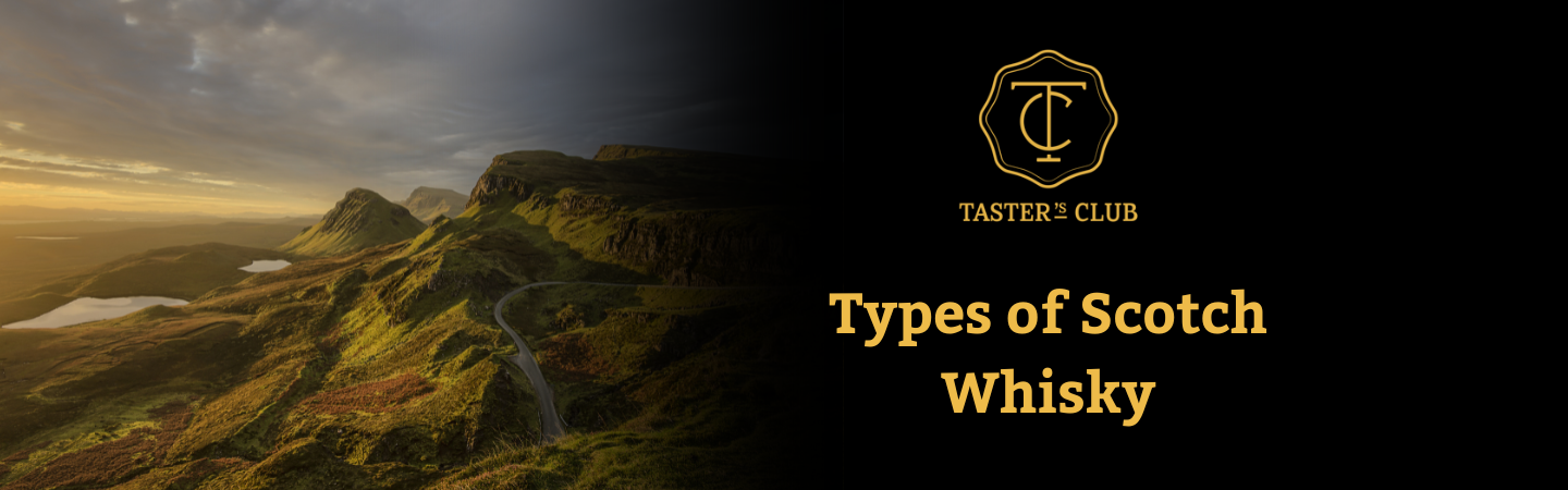 Scotch Whisky Types: The Ultimate Guide - Taster's Club