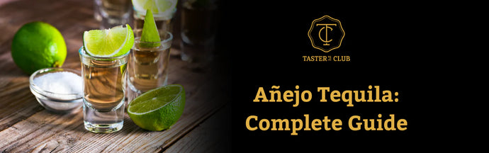 What is Añejo Tequila? Your Complete Guide