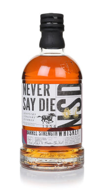 Never Say Die Rye Whiskey